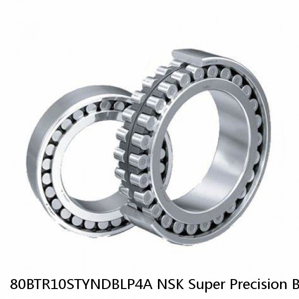 80BTR10STYNDBLP4A NSK Super Precision Bearings
