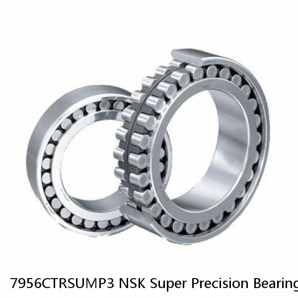 7956CTRSUMP3 NSK Super Precision Bearings